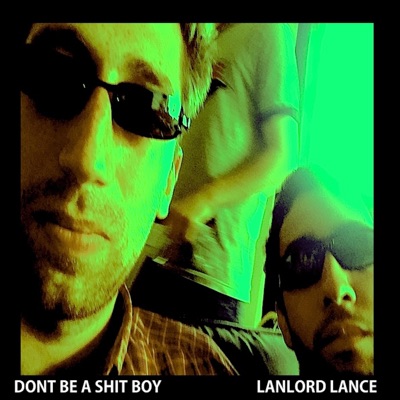 Don't Be a Shit Boy - Single