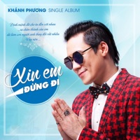 Xin Em Dung Di - EP - Khánh Phương