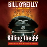 Bill O'Reilly & Martin Dugard - contributor - Killing the SS (Unabridged) artwork