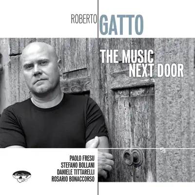 The Music Next Door - Roberto Gatto