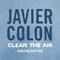 Clear the Air (feat. Dave Koz) - Javier Colon lyrics
