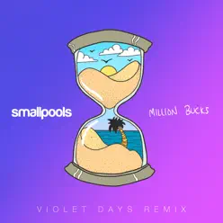 Million Bucks (Violet Days Remix) - Single - Smallpools