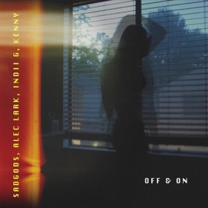 Off & on (feat. Alec Lark, Kenny & Indii G.) - Single