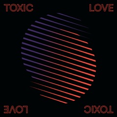 Toxic Love - Single