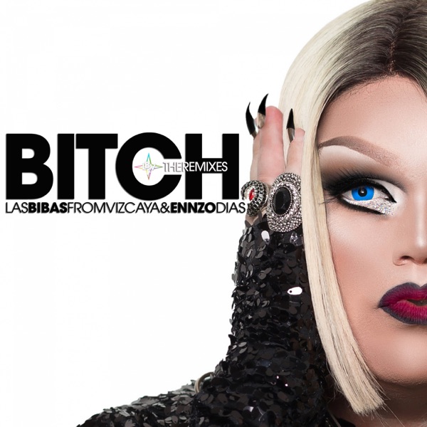 Bitch - The Remixes (feat. Ennzo Dias) - EP