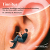 Tinnitus. Wie der Lärm endlich aufhört! - Christina Wiesemann