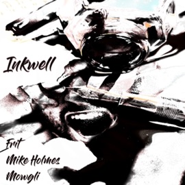 Inkwell (feat. Mike Holmes & Mowgli) Frit