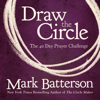 Draw the Circle - Mark Batterson