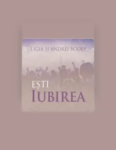 Poslechněte si interpreta Ligia Si Andrei Bodea, sledujte hudební videa, přečtěte si životopis, podívejte se na data turné a další informace.