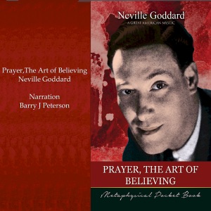 Prayer, the Art of Believing: Metaphysical Pocket Book (Unabridged)