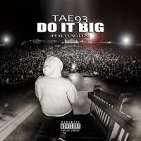 Do It Big (feat. Yung Luni) - Single - Tae93