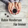 Robin Henderson - Für Immer
