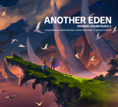 Another Eden (Original Soundtrack) 2 - Shunsuke Tsuchiya / Mariam Abounnasr / Yasunori Mitsuda