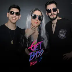 Blow Up - Single - Get Bass Blow Up - Single - Get Bass