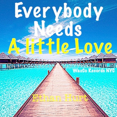 Everybody Needs a Little Love - Single