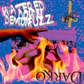 Darko the Super - Watered Down Demon Fuzz