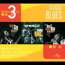 Classic Blues: Buddy Guy: The Collection / Freddie King: Stayin' Home With the Blues / The Best of Sonny Boy Williamson - Buddy Guy