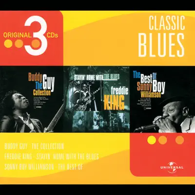 Classic Blues: Buddy Guy: The Collection / Freddie King: Stayin' Home With the Blues / The Best of Sonny Boy Williamson - Buddy Guy