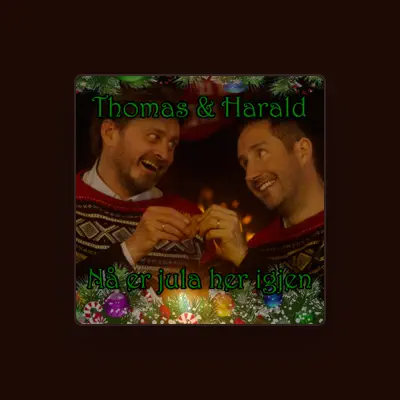 Listen to Thomas og Harald, watch music videos, read bio, see tour dates & more!