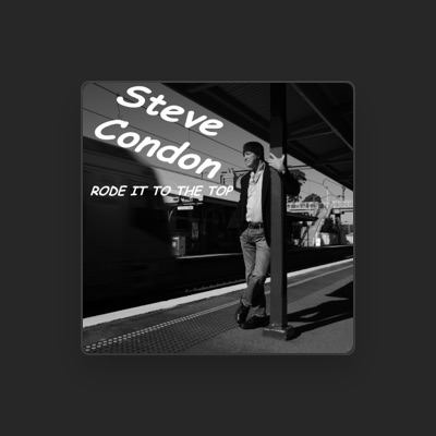 Listen to Steve Condon, watch music videos, read bio, see tour dates & more!