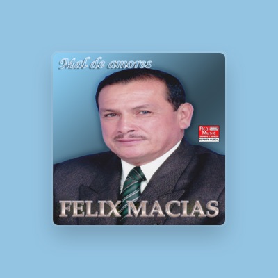 Listen to Felix Macias, watch music videos, read bio, see tour dates & more!