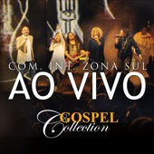 Comunidade Evangélica Internacional da Zona Sul - Gospel Collection (Ao Vivo) artwork