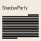 Reverse the Curse - ShadowParty lyrics