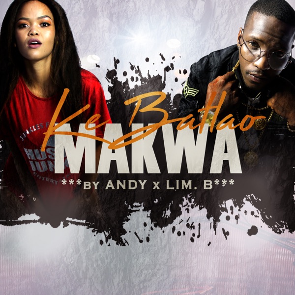 Ke Batlao Makwa - Single - Andy & Limb