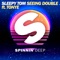 Seeing Double (feat. Tonye) - Sleepy Tom lyrics