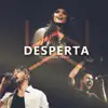 Unidade Cristã - Desperta (feat. Isadora Pompeo, Netto & Pedro Siqueira) [Ao Vivo]