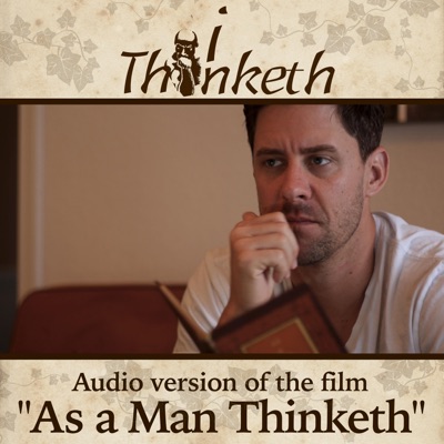 Ithinketh - Audio Version of the Film "As a Man Thinketh"