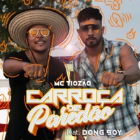 Carroça de Paredão (feat. Dong Boy) - Single - MC Tiozão