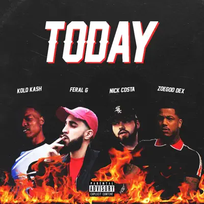 Listen to Today - Single by ZoeGod Dex, Kold Kash, Feral G & Nick Costa