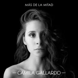 Más De La Mitad - Single - Camila Gallardo