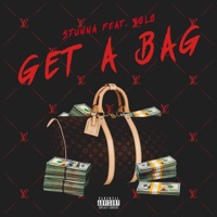 Get a Bag (feat. Solo YS) - Single - Stunna