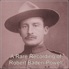 A Rare Recording of Robert Baden-Powell