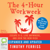 The 4-Hour Workweek: Escape 9-5, Live Anywhere, and Join the New Rich (Unabridged) - Timothy Ferriss