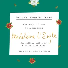 Bright Evening Star: Mystery of the Incarnation (Unabridged)