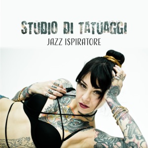 Studio di tatuaggi - Jazz ispiratore, musica rilassante per la creazione di tatuaggi