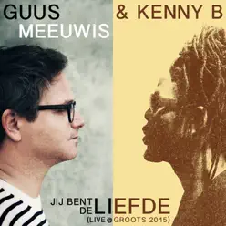 Jij Bent De Liefde (Live @ Groots 2015) - Single - Guus Meeuwis Jij Bent De Liefde (Live @ Groots 2015) - Single - Guus Meeuwis