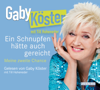 Ein Schnupfen hätte auch gereicht - Gaby Köster