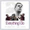 Everything I Do (feat. Jai Lynch) - Bradster X lyrics