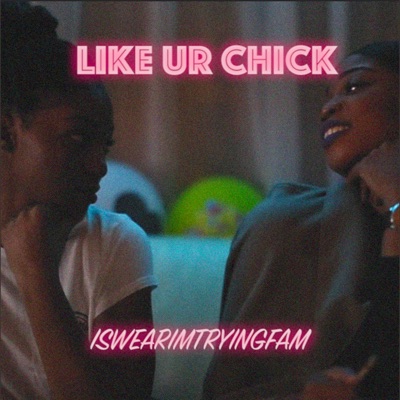 Like Ur Chick - Single