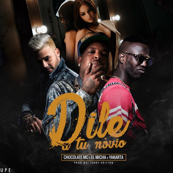 Dile a Tu Novio (feat. El Micha & Yakarta)