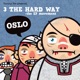 3 The Hard Way Oslo EP
