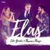 Elas (Ao Vivo) [feat. Thaeme & Thiago] - Single