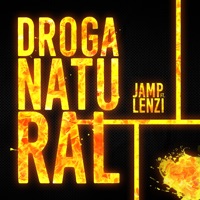 Droga Natural (feat. Lenzi) - Single - Jamp