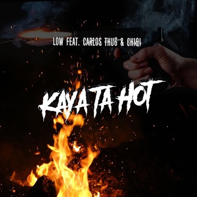 Kaya Ta Hot (feat. Carlos Thug & Chiqi) - Single