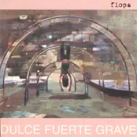 Nuevos Encantos/Dulce Fuerte Grave — Flopa