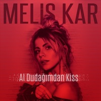 Al Dudağımdan Kiss - Single - Melis Kar